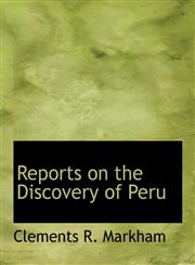 Reports on the Discovery of Peru,1117925110,9781117925110