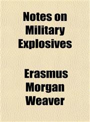 Notes on Military Explosives,1152444476,9781152444478