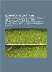 Egyptian inscriptions Ancient Egyptian stelas, Egyptologists, Rosetta Stone, Abd al-Latif al-Baghdadi, List of Egyptologists, Merneptah Stele,1158148372,9781158148370