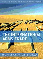 The International Arms Trade,0745641539,9780745641539
