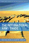 The International Arms Trade,0745641539,9780745641539