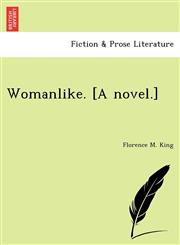 Womanlike. [A novel.],1241078718,9781241078713