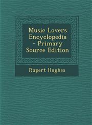 Music Lovers Encyclopedia - Primary Source Edition,1293812390,9781293812396
