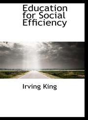 Education for Social Efficiency,110330528X,9781103305285