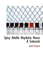 Spisy Adolfa Heyduka Horec A Srdecnik,1140002325,9781140002321