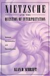 Nietzsche and the Question of Interpretation,0415903122,9780415903127