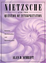 Nietzsche and the Question of Interpretation,0415903122,9780415903127