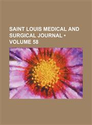Saint Louis medical and surgical journal (Volume 58),1458851249,9781458851246
