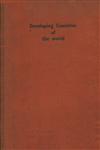 Developing Countries of the World - 21st International Geographical Congress India 1968