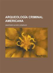 Arqueologia Criminal Americana,123471079X,9781234710798