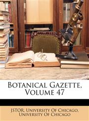 Botanical Gazette, Volume 47,1149100494,9781149100493