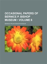 Occasional Papers of Bernice P. Bishop Museum (Volume 6),1235651630,9781235651632
