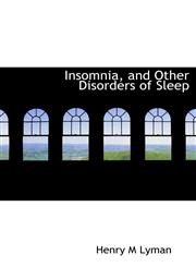 Insomnia, and Other Disorders of Sleep,1241671524,9781241671525
