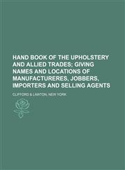 Hand book of the upholstery and allied trades,1130695468,9781130695465