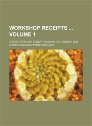Workshop receipts  Volume 1,115849906X,9781158499069