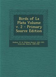 Birds of La Plata Volume V. 2 - Primary Source Edition,128779565X,9781287795650