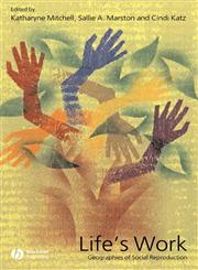 Life's Work Geographies of Social Reproduction,1405111348,9781405111348