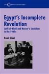 Egypt's Incomplete Revolution Lufti Al-Khuli and Nasser's Socialism in the 1960's,0714642959,9780714642956