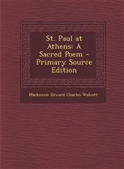 St. Paul at Athens A Sacred Poem - Primary Source Edition,1289605335,9781289605339