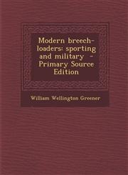 Modern Breech-Loaders Sporting and Military - Primary Source Edition,1294336193,9781294336198