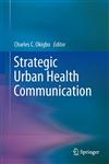 Strategic Urban Health Communication,1461493358,9781461493358