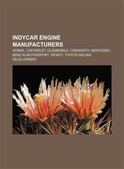 IndyCar engine manufacturers Honda, Chevrolet, Oldsmobile, Cosworth, Mercedes-Benz in motorsport, Infiniti, Toyota Racing Development,1233107925,9781233107926