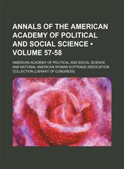 Annals of the American Academy of Political and Social Science (Volume 57-58),1153851024,9781153851022