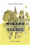 The Wizard of Quarks A Fantasy of Particle Physics,0387950710,9780387950716