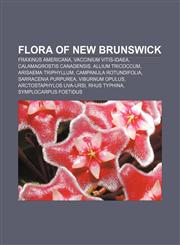 Flora of New Brunswick Fraxinus americana, Vaccinium vitis-idaea, Calamagrostis canadensis, Allium tricoccum, Arisaema triphyllum,1157488838,9781157488835