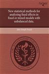 New statistical methods for analyzing fixed effects in fixed or mixed models with unbalanced data.,1243869569,9781243869562