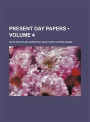 Present Day Papers (Volume 4),1150280093,9781150280092