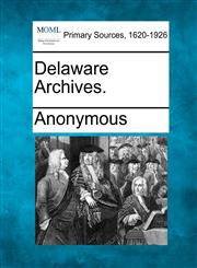 Delaware Archives.,1277109702,9781277109702