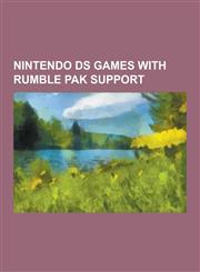 Nintendo DS Games with Rumble Pak Support Tomb Raider: Underworld, Elite Beat Agents, Trackmania, Metroid Prime Hunters, Mario & Luigi: Partners in T,1230484817,9781230484815