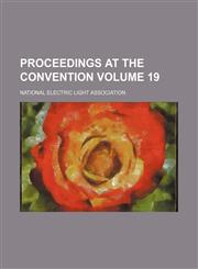 Proceedings at the convention Volume 19,1232313963,9781232313960
