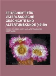 Zeitschrift Fur Vaterlandische Geschichte Und Altertumskunde (49-50 ),1234440156,9781234440152
