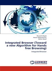 Integrated Browser (Toward a New Algorithm for Hands Free Browsing),3659204528,9783659204524