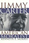 Jimmy Carter, American Moralist,082031949X,9780820319490