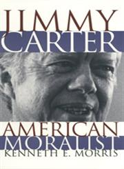 Jimmy Carter, American Moralist,082031949X,9780820319490