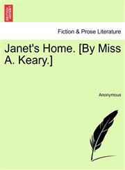 Janet's Home. [By Miss A. Keary.],1241195021,9781241195021