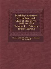 Birthday Addresses at the Montauk Club of Brooklyn, 1892 to 1899 Volume 2 - Primary Source Edition,1293635774,9781293635773