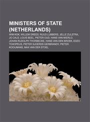 Ministers of State (Netherlands) Wim Kok, Willem Drees, Ruud Lubbers, Jelle Zijlstra, Jo Cals, Louis Beel, Pieter Oud, Hans van Mierlo,1155370899,9781155370897