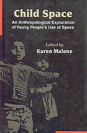 Child Space An Anthropological Exploration of Young People's Use of Space 1st Published,818069433X,9788180694332