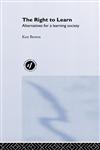 The Right to Learn Alternatives for a Learning Society,0415231647,9780415231640