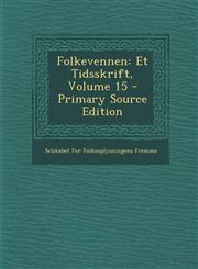 Folkevennen Et Tidsskrift, Volume 15 - Primary Source Edition,1294297309,9781294297307