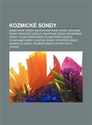 Kozmicke Sondy Kometarne Sondy, Medziplanetarne Sondy, Mesa Ne Sondy, Mesa Ne Vozidla, Neaktivne Sondy, Neuspe Ne Sondy, Planetarne S,1233387421,9781233387427