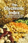 The Glycaemic Index A Physiological Classification of Dietary Carbohydrate 1st Edition,1845930517,9781845930516