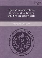 Speciation and release kinetics of cadmium and zinc in paddy soils.,1248949366,9781248949368