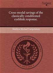 Cross-modal savings of the classically conditioned eyeblink response.,124407747X,9781244077478