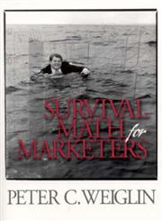 Survival Math for Marketers 1st Edition,0761916326,9780761916321