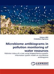 Microbiome Antibiograms in Pollution Monitoring of Water Resources,384335054X,9783843350549
